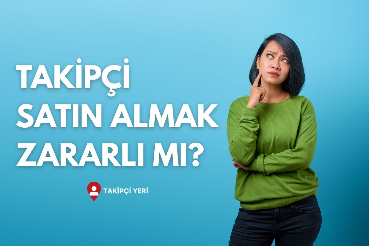 Takipçi Satın Almak Zararlı Mı?